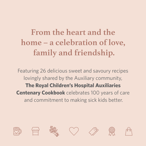 The Royal Children’s Hospital Auxiliaries Centenary Cookbook